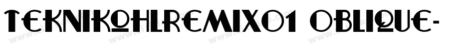 TeknikohlRemix01  Oblique字体转换